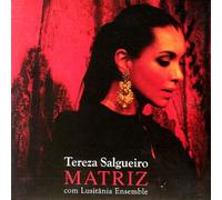 Tereza Salgueiro - Matriz / com Lusitania Ensemble [2009] CD