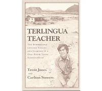 Terlingua Teacher Carlton Stowers, Trent Jones (Auteur)