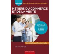 Term Bac Pro commerce et de la vente Option A - Fabien Guibbaud - Bertrand Lacoste - broché - Scolaire / Universitaire