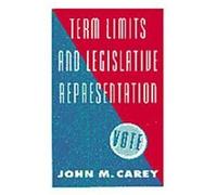 Term Limits and Legislative Representation John M. Carey (Auteur)
