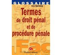 Termes de droit pénal et procédure pénale - Mathias e. - Gualino Eds - broché - Etude