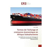 Termes de l'échange et croissance économique en Afrique Subsaharienne Variabilité des termes de l'échange et croissance économique en Afrique Subsaharienne - Irifaar SOME - Universitaires Europeennes 