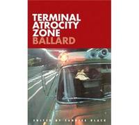 Terminal Atrocity Zone Ballard by Stephen BarberJack SargeantCandice Black J G Ballard (Auteur)