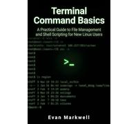 Terminal Command Basics: A Practical Guide to File Management and Shell Scripting for New Linux Users