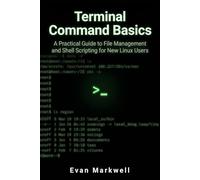 Terminal Command Basics: A Practical Guide to File Management and Shell Scripting for New Linux Users