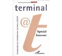 Terminal Ete-Automne 1996 Nouvelle Serie Numero 71/72 : Technologie De L'information, Culture Et Societe - Spécial Internet