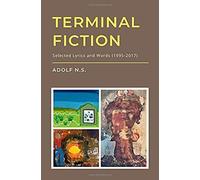 Terminal Fiction: Selected Lyrics And Words (1995-2017)