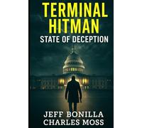 Terminal Hitman: State of Deception: “A Conspiracy Thriller of Power, Corruption, and Terrorism”