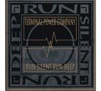 Terminal Power Company - Silent, Run Deep [Import]