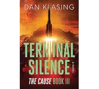 Terminal Silence: The Cause: Book III