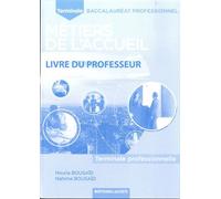 Terminale Baccalauréat professionel Métiers de l'accueil: Livre du professeur