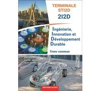 Terminale sti2d - 2i2d Ingénierie, Innovation et Développement Durable - Bernard Dufeu - Bertrand Lacoste - relié - Scolaire / Universitaire