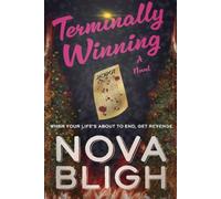 Terminally Winning: A Novel: months to live, a fortune to spend, a missing person, and a score to settle