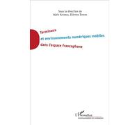 Alain Kiyindou – Terminaux et environnement numériques mobiles dans l'espace francophone – Broché
