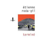 Terminé - Etienne Roda-Gil - Verticales - broché - Récit