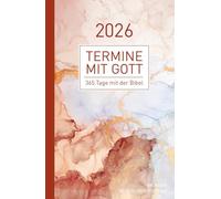 Termine mit Gott 2026: 365 Tage mit der Bibel