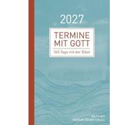 Termine mit Gott 2027: 365 Tage mit der Bibel. Ein kompakter Impuls bringt den Text der ökumenischen Bibellesen auf den Punkt. Der Begleiter für die tägliche Zeit mit Gott.