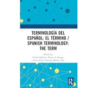 Terminología del español/ Spanish Terminology: El Término/ the Term