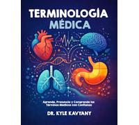 Terminología Médica: “Aprende, Pronuncia y Comprende los Términos Médicos con Confianza”