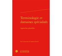 Terminologie et domaines spécialisés Franck Neveu (Collection dirigée par), Catherine Resche (Editeur du volume), Collectif (Auteur)