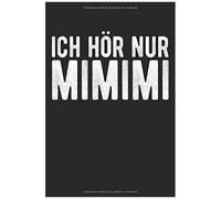 Terminplaner 2021: Terminkalender Fuer 2021 Mit Ich Hoer Nur Mimimi Cover Wochenplaner Elegantes Softcover A5 To Do Liste Platz Fuer Notizen Fuer Familie, Beruf, Studium Und Schule
