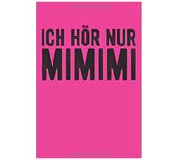 Terminplaner 2021: Terminkalender Fuer 2021 Mit Ich Hoer Nur Mimimi Cover Wochenplaner Elegantes Softcover A5 To Do Liste Platz Fuer Notizen Fuer Familie, Beruf, Studium Und Schule