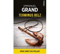 Terminus Belz Prix SCNF du polar 2016 - Emmanuel Grand - Points - Poche - Roman