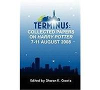 Terminus: Collected Papers on Harry Potter, 7-11 August 2008
