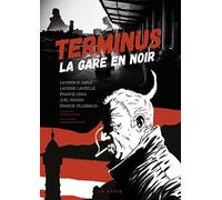Terminus - la gare en noir