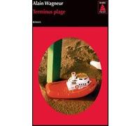 Alain Wagneur – Terminus Plage – Roman – Poche – Actes Sud