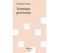 Terminus provisoire - Antonin Crenn - L'oeil Ebloui - broché - Essai