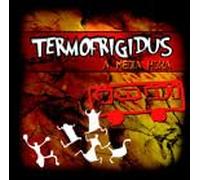 Termofrigidus - A media hora