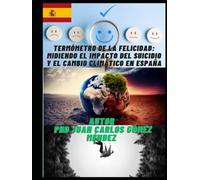 Termómetro de la Felicidad: Midiendo el Impacto del Suicidio y el Cambio Climático en España