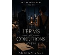 Terms and Conditions: A Billionaire Fake Relationship Romance with Contract Marriage Tension, London High Society, and Forbidden Desire