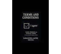 Terms and Conditions: Dark Stories for Uneasy Times