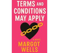 Terms and Conditions May Apply: Love is legally binding: A Hilarious Romantic Comedy About Love, Contracts, and Complete Chaos