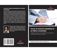 Terms of Consent submitted to an Ethics Committee: Analysing the wording: is the information in the Consent Form understood by the research participant?