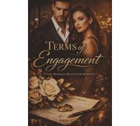 Terms Of Engagement: A Fake Marriage Billionaire Romance About Contracts, Flowers, and Falling for Mr. Wrong