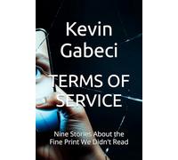 TERMS OF SERVICE: Nine Stories About the Fine Print We Didn't Read