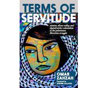 Terms of Servitude: Zionism, Silicon Valley, and Digital/Settler-Colonialism in the Palestinian Libe ration Struggle