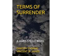 TERMS OF SURRENDER: A JAMES STEELE NOVEL