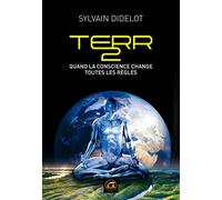 Terr2, quand la conscience change toutes les règles: Quand la conscience change toutes les règles