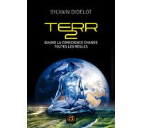 Terr2, quand la conscience change toutes les règles - Sylvain Didelot - Atlantes Eds - broché - Essai