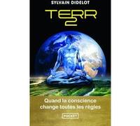 Terr2 - Quand la conscience change toutes les règles Sylvain Didelot (Auteur)