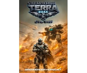 Terra 2444 - Civil War Band 1: Brennender Horizont