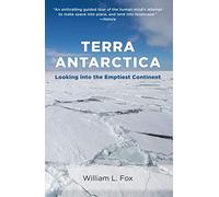 Terra Antarctica: Looking into the Emptiest Continent