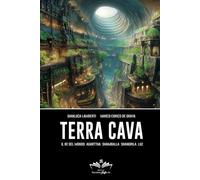Terra Cava: Il Re del Mondo, Agarttha, Shamballa, Shangrila, Luz