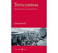 Terra contesa. Israele, Palestina e il peso della storia