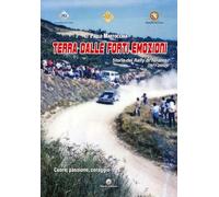 Terra dalle forti emozioni. Storia dei rally di Teramo (1977-2010)