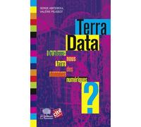 Terra Data: Qu'allons-nous faire des données numériques ?